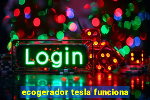 ecogerador tesla funciona